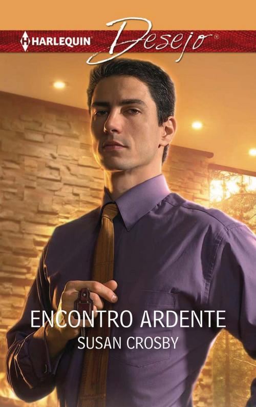 Cover of the book Encontro ardente by Susan Crosby, Harlequin, uma divisão de HarperCollins Ibérica, S.A.