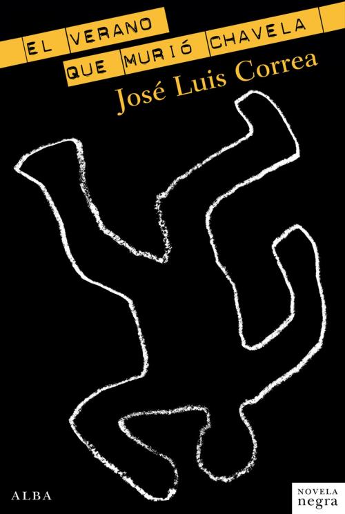 Cover of the book El verano que murió Chavela by José Luis Correa Santana, Alba Editorial