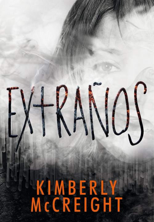 Cover of the book Extraños (Extraños 1) by Kimberly Mccreigh, Penguin Random House Grupo Editorial España
