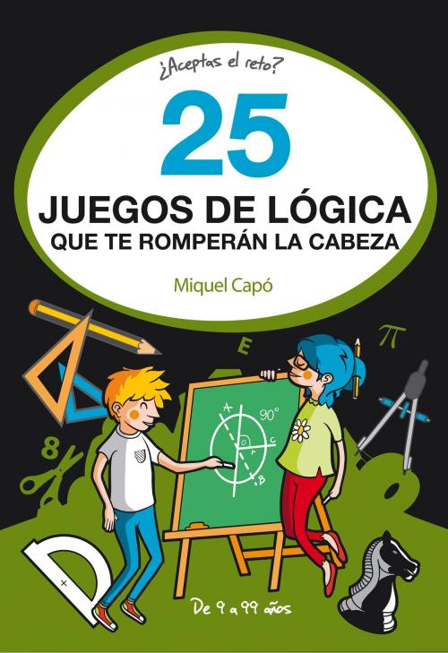Cover of the book 25 juegos de lógica que te romperán la cabeza by Miquel Capó, Penguin Random House Grupo Editorial España