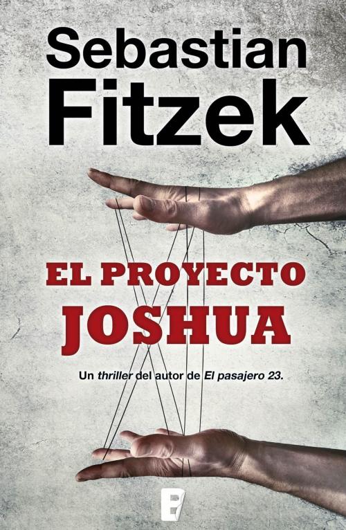 Cover of the book El proyecto Joshua by Sebastian Fitzek, Penguin Random House Grupo Editorial España