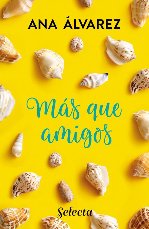 Cover of the book Más que amigos (Serie Amigos 2) by Ana Álvarez, Penguin Random House Grupo Editorial España