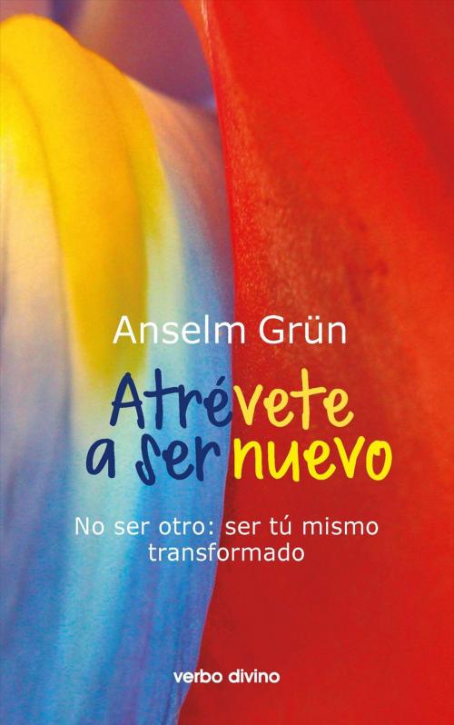 Cover of the book Atrévete a ser nuevo by Anselm Grün, Verbo Divino