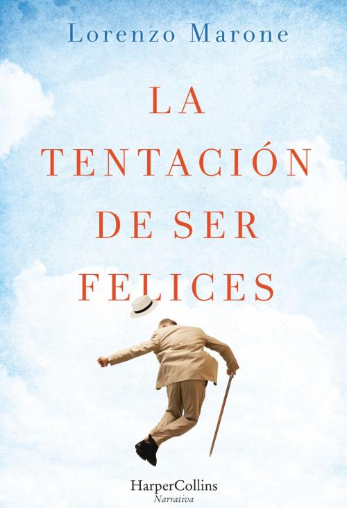 Cover of the book La tentación de ser felices by Lorenzo Marone, HarperCollins Ibérica S.A.