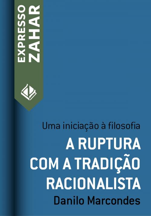 Cover of the book A ruptura com a tradição racionalista by Danilo Marcondes, Expresso Zahar