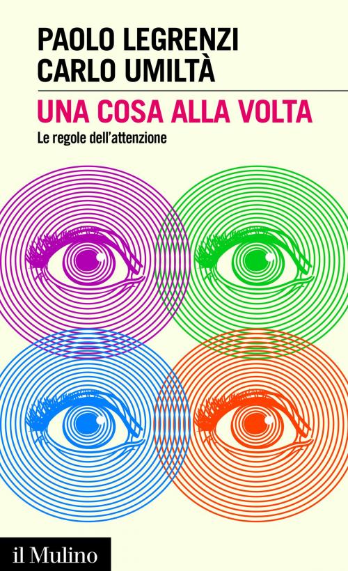 Cover of the book Una cosa alla volta by Paolo, Legrenzi, Carlo, Umiltà, Società editrice il Mulino, Spa