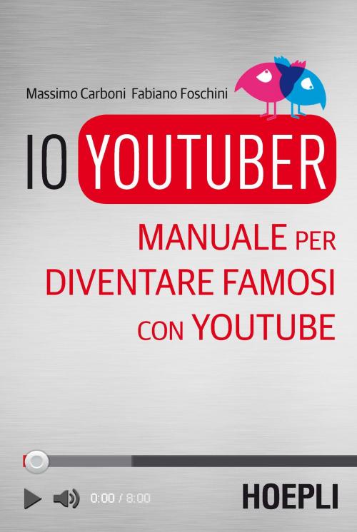 Cover of the book Io YouTuber by Massimo Carboni, Fabiano Foschini, Hoepli