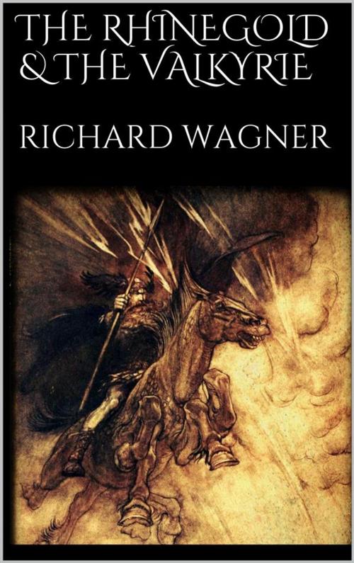 Cover of the book The Rhinegold & The Valkyrie by Richard Wagner, Richard Wagner