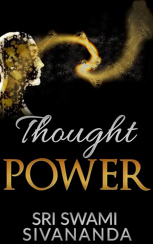 Cover of the book Thought power by Sri Swami Sivananda, Sri Swami Sivananda