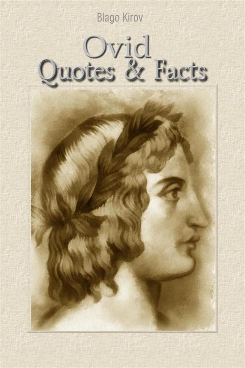 Cover of the book Ovid: Quotes & Facts by Blago Kirov, Blago Kirov