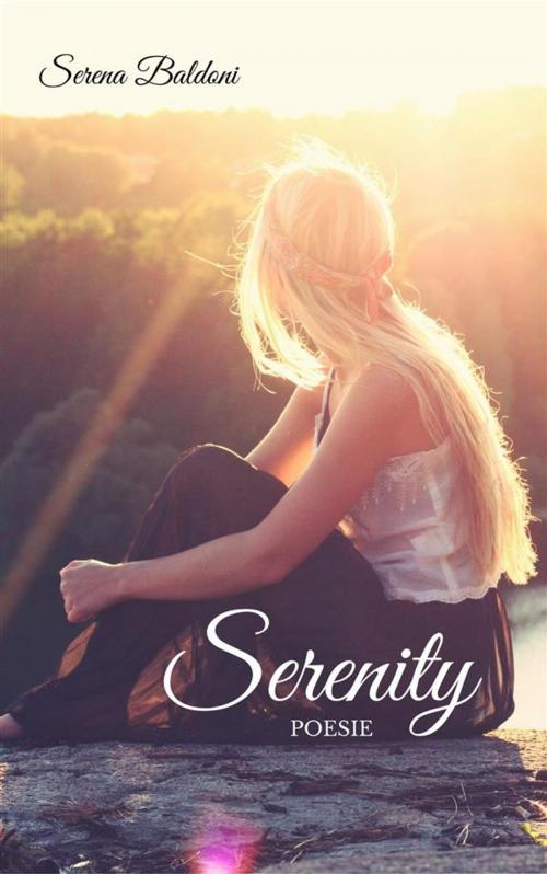 Cover of the book Serenity by Serena Baldoni, Serena Baldoni