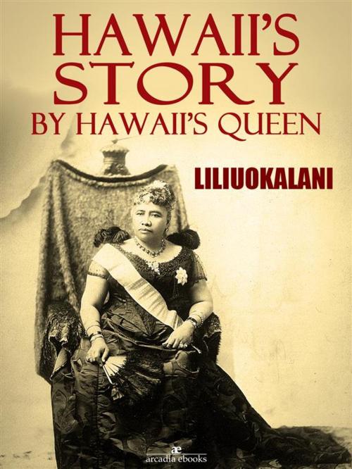 Cover of the book Hawaii's Story by Hawaii's Queen by Liliuokalani, Liliuokalani
