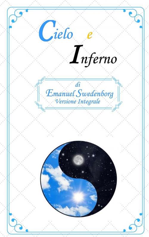 Cover of the book Cielo e Inferno by Emanuel Swedenborg, Emanuel Swedenborg