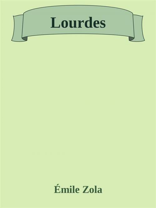 Cover of the book Lourdes by Émile Zola, William Shakespeare
