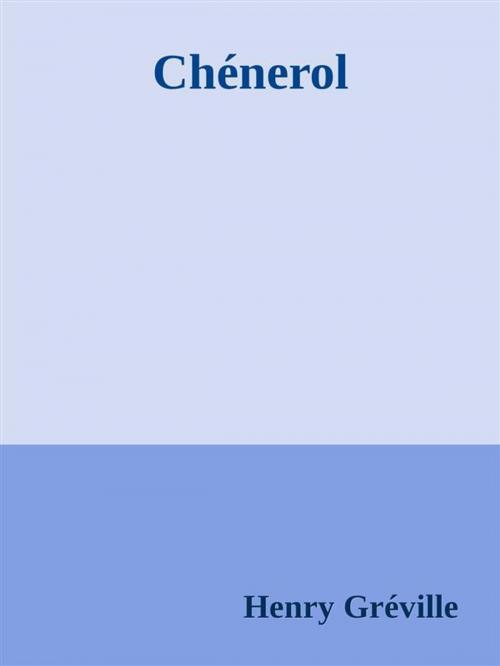 Cover of the book Chénerol by Henry Gréville, Henry Gréville