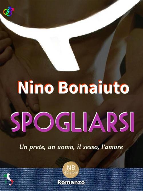 Cover of the book Spogliarsi by Nino Bonaiuto, Nino Bonaiuto