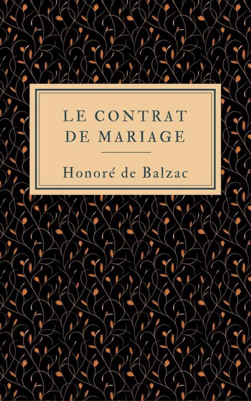 Cover of the book Le contrat de mariage by Honoré de Balzac, Honoré de Balzac
