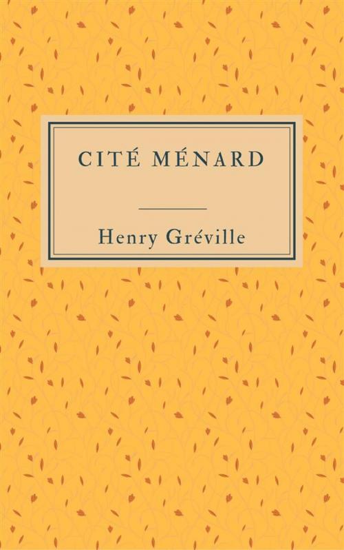 Cover of the book Cité Ménard by Henry Gréville, Henry Gréville