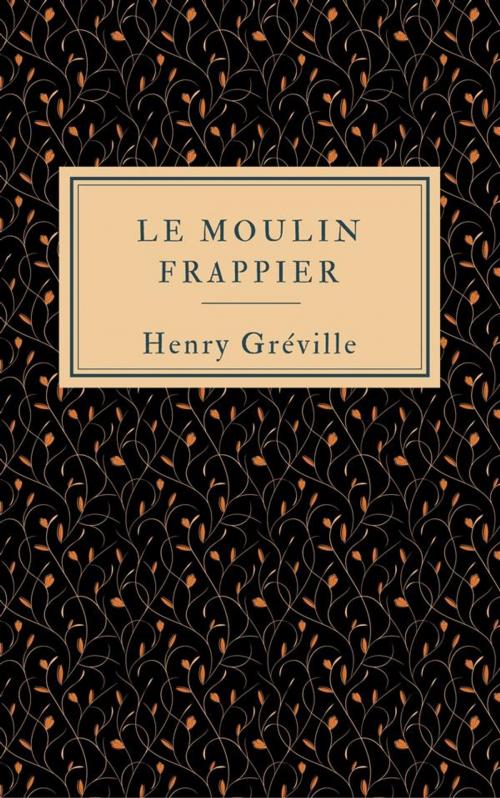 Cover of the book Le moulin Frappier by Henry Gréville, Henry Gréville
