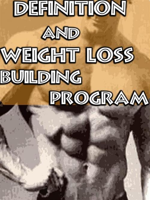 Cover of the book Definition and Weight Loss Building Program by Muscle Trainer, Muscle Trainer