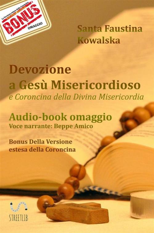 Cover of the book Devozione a Gesù Misericordioso - Coroncina della Divina Misericordia by Santa Faustina Kowalska, Libera nos a malo