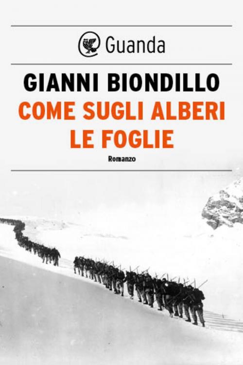 Cover of the book Come sugli alberi le foglie by Gianni Biondillo, Guanda