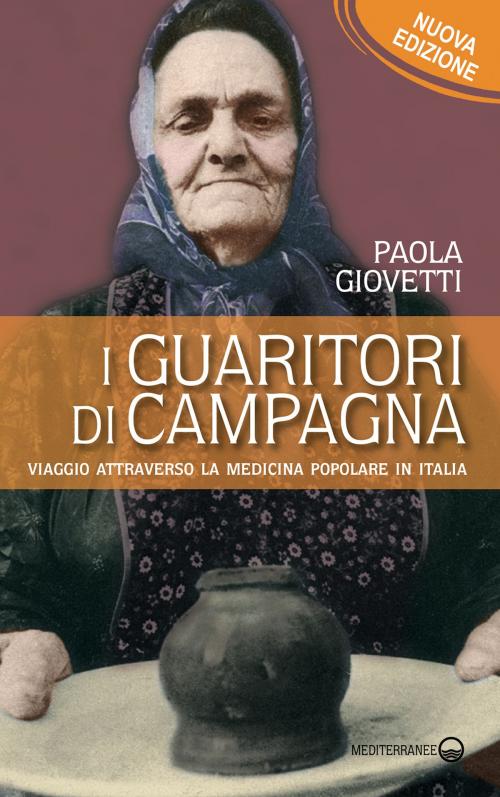 Cover of the book I guaritori di campagna by Paola Giovetti, Edizioni Mediterranee
