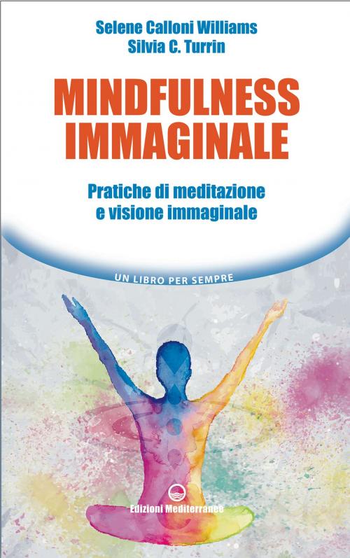 Cover of the book Mindfulness immaginale by Selene Calloni Williams, Silvia C. Turrin, Edizioni Mediterranee