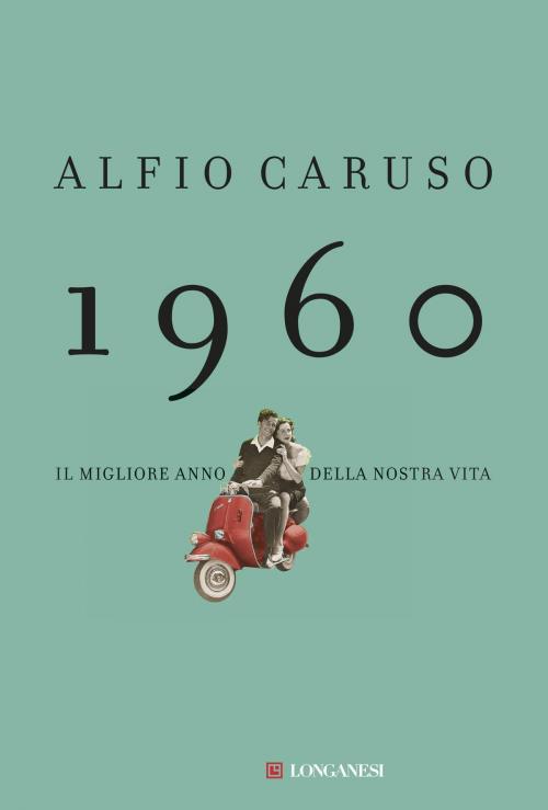 Cover of the book 1960 by Alfio Caruso, Longanesi