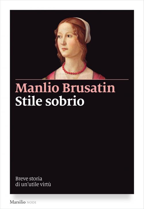 Cover of the book Stile sobrio by Manlio Brusatin, Marsilio