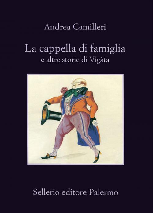 Cover of the book La cappella di famiglia by Andrea Camilleri, Sellerio Editore
