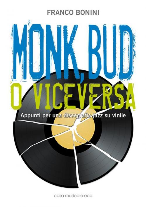 Cover of the book Monk, Bud o viceversa by Franco Bonini, Casa Musicale Eco