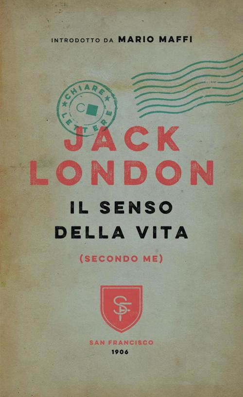 Cover of the book Il senso della vita (secondo me) by Jack London, Chiarelettere