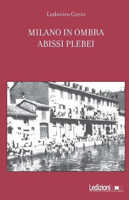 Cover of the book Milano in ombra. Abissi plebei by Lodovico Corio, Ledizioni