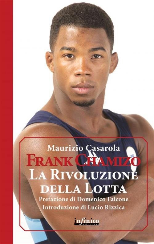 Cover of the book Frank Chamizo. La Rivoluzione della Lotta by Maurizio Casarola, Domenico Falcone, Infinito edizioni