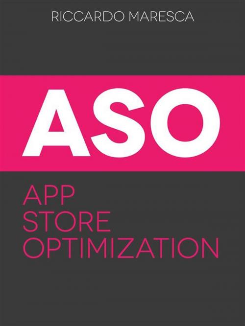 Cover of the book App Store Optimization (ASO) by Riccardo Maresca, Frenico Self Publishing