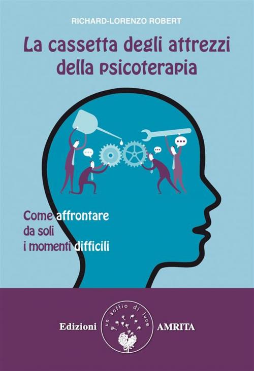 Cover of the book La cassetta degli attrezzi della psicoterapia by Richard-Lorenzo Robert, Amrita Edizioni