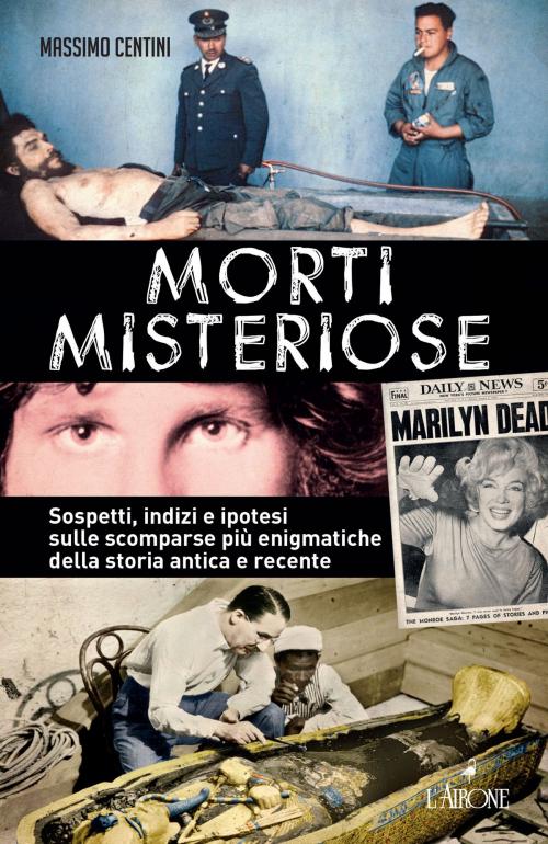 Cover of the book Morti misteriose by Massimo Centini, L'Airone