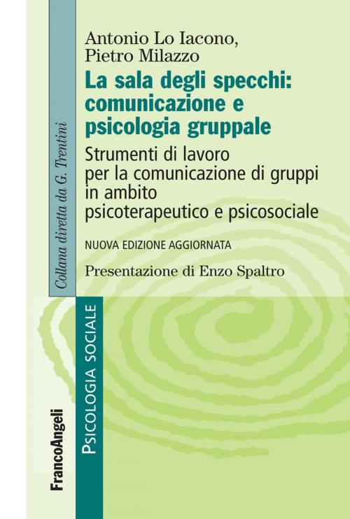 Cover of the book sala degli specchi: comunicazione e psicologia gruppale. by Antonio Lo Iacono, Pietro Milazzo, Franco Angeli Edizioni