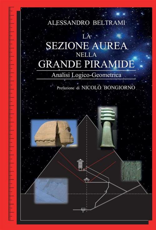 Cover of the book La sezione aurea nella Grande Piramide by Alessandro Beltrami, Youcanprint