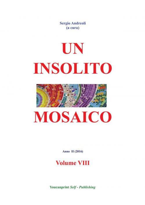 Cover of the book Un insolito mosaico VIII by Sergio Andreoli, Youcanprint