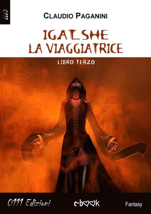 Cover of the book Igat_she la viaggiatrice by Claudio Paganini, ZeroUnoUndici