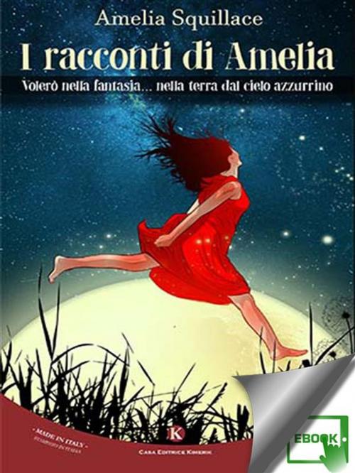Cover of the book I racconti di Amelia by Squillace Amelia, Kimerik
