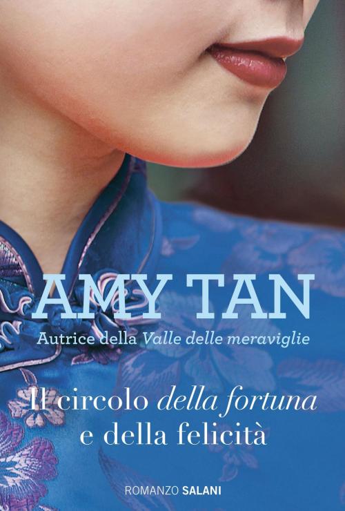 Cover of the book Il circolo della fortuna e della felicità by Amy Tan, Salani Editore