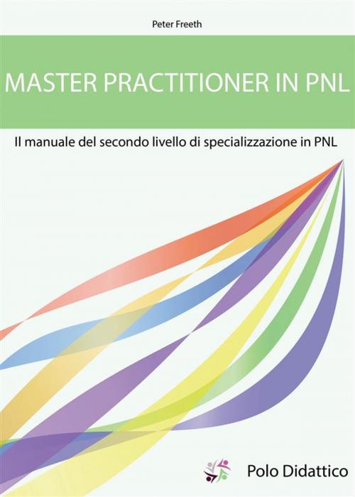 Cover of the book Master Practitioner in PNL by Peter Freeth, Polo Didattico srl