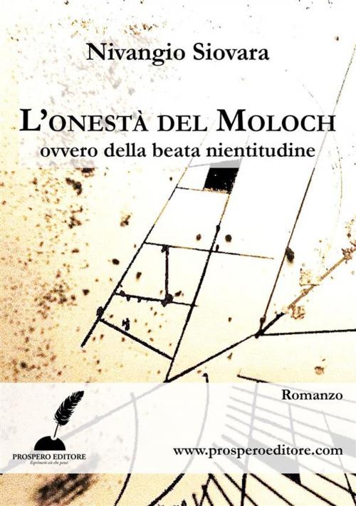Cover of the book L'onestà del Moloch by Nivangio Siovara, Prospero Editore
