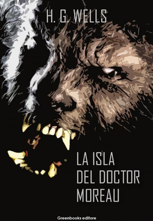 Cover of the book La isla del Doctor Moreau by H. G. Wells, Greenbooks Editore