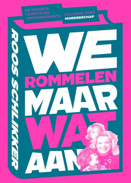 Cover of the book We rommelen maar wat aan by Roos Schlikker, VBK Media