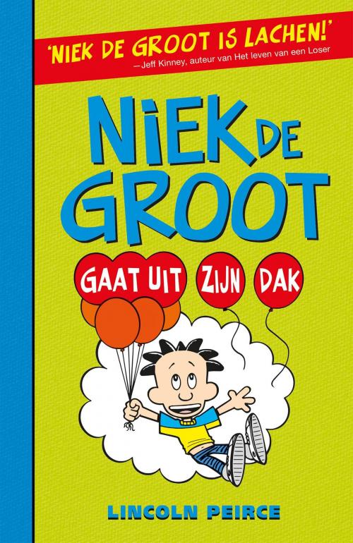 Cover of the book Niek de Groot gaat uit zijn dak by Lincoln Peirce, VBK Media