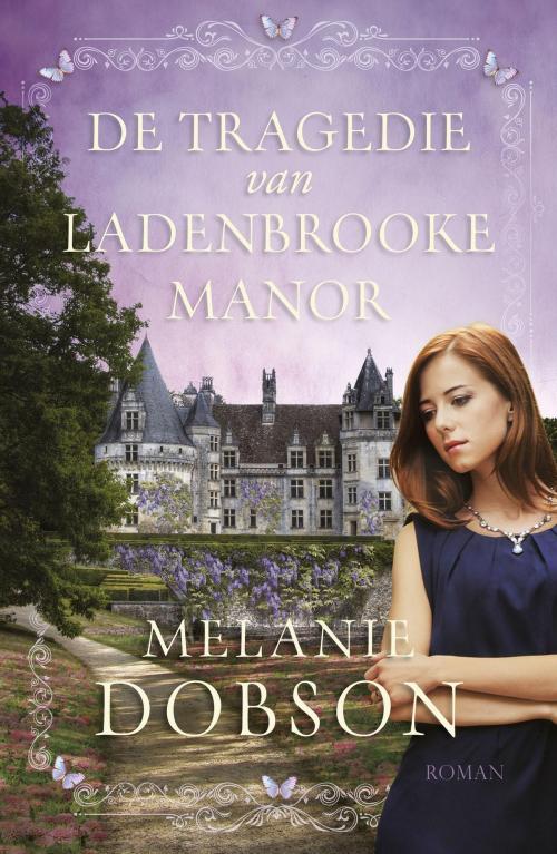 Cover of the book De tragedie van Ladenbrooke Manor by Melanie Dobson, VBK Media